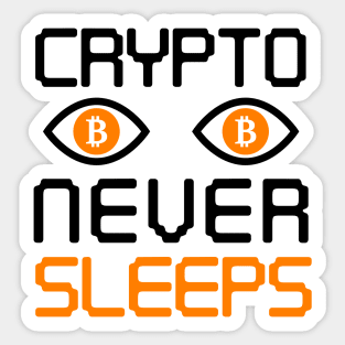 Crypto Never Sleeps Cryptocurrency Gift Bitcoin Shirt Sticker